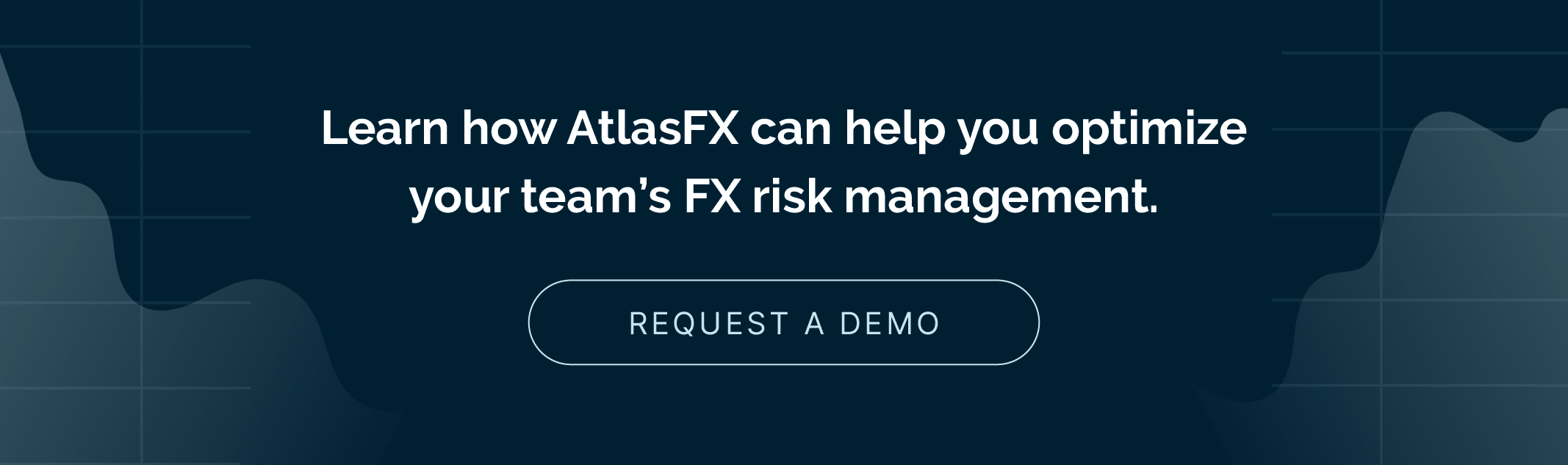 Learn how AtlasFX can help you optimize your team's FX risk management.